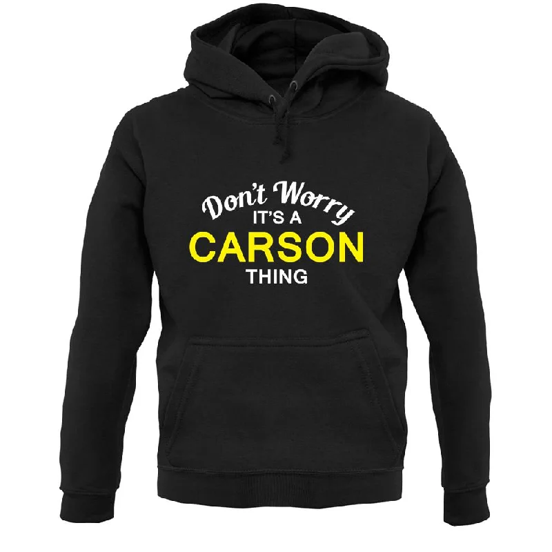 Don't Worry It's a CARSON Thing! Unisex Hoodie