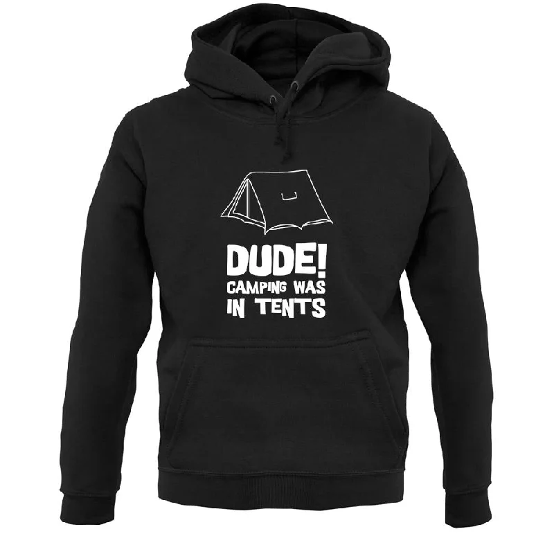 Discount Deals Dude! Camping Was In Tents Unisex Hoodie